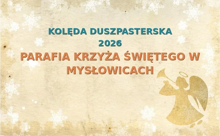 Parafia Krzyża Świętego w Mysłowicach – harmonogram kolęd (wizyt duszpasterskich) 2025/2026