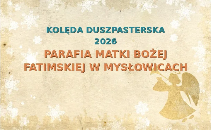 Parafia Matki Bożej Fatimskiej w Mysłowicach – harmonogram kolęd (wizyt duszpasterskich) 2025/2026
