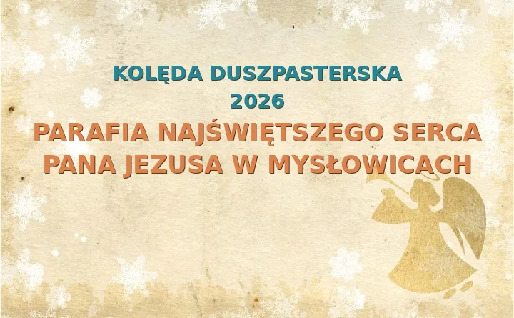 Parafia Najświętszego Serca Pana Jezusa w Mysłowicach – harmonogram kolęd (wizyt duszpasterskich) 2025/2026