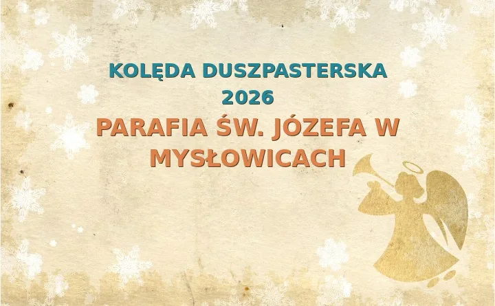 Parafia św. Józefa w Mysłowicach – harmonogram kolęd (wizyt duszpasterskich) 2025/2026