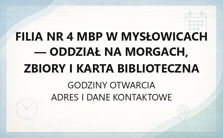 Filia nr 4 MBP w Mysłowicach - oddział na Morgach, zbiory i karta biblioteczna