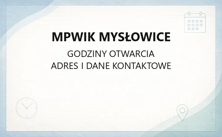 MPWiK Mysłowice - kontakt, godziny, zgłaszanie awarii i e-BOK