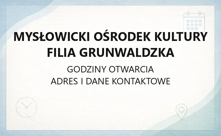 Mysłowicki Ośrodek Kultury Filia Grunwaldzka - kontakt, zajęcia i dojazd
