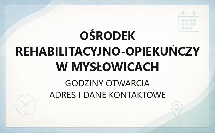 Ośrodek Rehabilitacyjno-Opiekuńczy w Mysłowicach - kontakt, poradnie, rejestracja