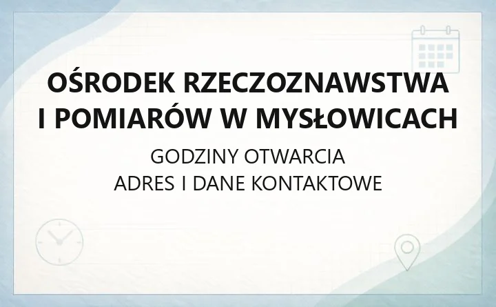 Ośrodek Rzeczoznawstwa i Pomiarów w Mysłowicach - kontakt, usługi, akredytacje