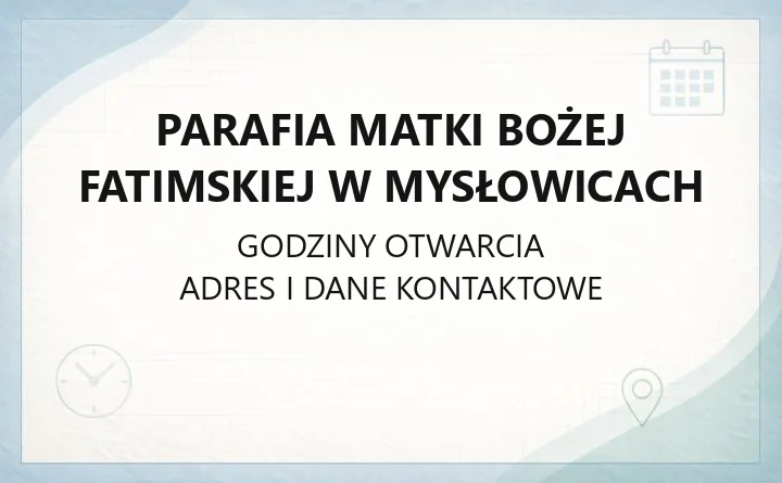 Parafia Matki Bożej Fatimskiej w Mysłowicach - kontakt, historia, kancelaria