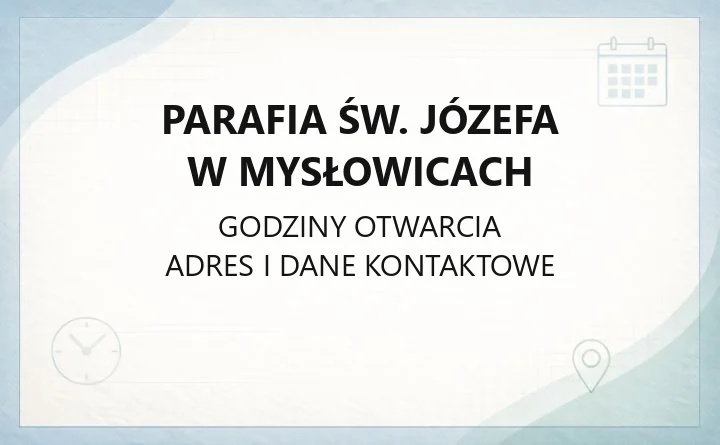Parafia św. Józefa w Mysłowicach - kontakt, historia, terytorium