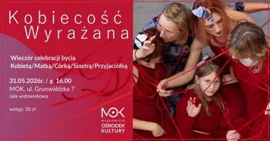 Grafika promocyjna wydarzenia Kobiecość wyrażana w Mysłowicach: monodram, taniec i fotografie