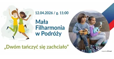 Grafika promocyjna wydarzenia Mała Filharmonia w Podróży: „Dwóm tańczyć się zachciało” w Mysłowicach