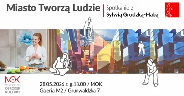Grafika promocyjna wydarzenia Miasto Tworzą Ludzie: Sylwia Grodzka-Haba „Pani Foremka” w Mysłowicach
