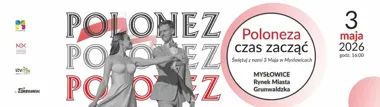 Poloneza czas zacząć! - Mysłowice zatańczą 3 maja w rytmie tradycji